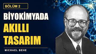 Biyokimyada Akıllı Tasarım 2. Bölüm - Michael Behe (Türkçe Altyazılı)
