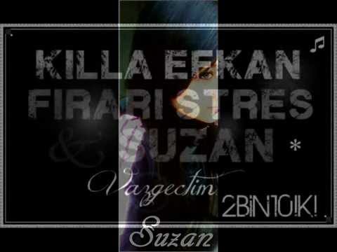 Firari Stres ft Killa Efkan & Suzan - Vazqecmem 2012 ♥