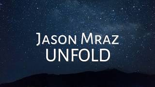 Jason Mraz - Unfold LYRICS
