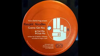 Masonic Noodles (Grant Dell & Hogi) - Gonna Get You (Full Mix)