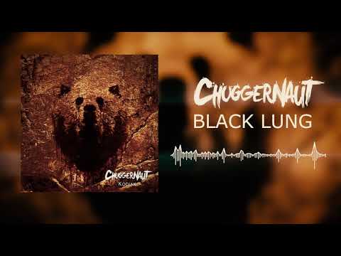 CHUGGERNAUT - Black Lung