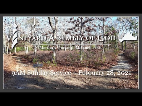 Vineyard Assembly of God 9AM Service - February 28th, 2021