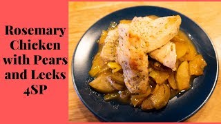 Rosemary Chicken with Pears and Leeks | Edye's WW Kitchen | 4SP