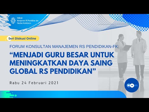 Menjadi Guru Besar Untuk Meningkatkan Daya Saing Global RS Pendidikan – #Serial1