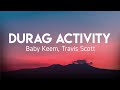 Baby Keem, Travis Scott - durag activity (Lyrics)