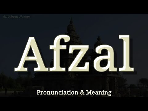 Afzal: Pronunciation and Meaning