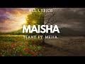 Iyanii - MAISHA (Official Lyrics) ft. Mejja