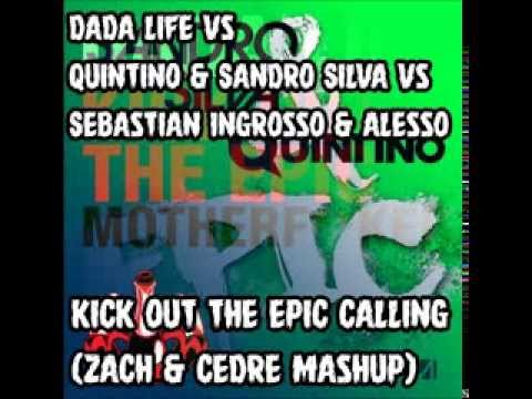 Dada Life Vs. Quintino, Sandro Silva Vs. Sebastian Ingrosso, Alesso - Kick Out the Epic Calling