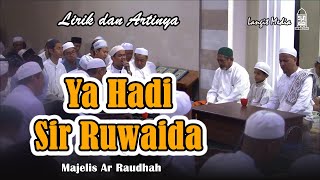 Download lagu YA HADI SIR RUWAIDA Lirik dan Artinya - Majelis Ar Raudhah Habib Novel Alaydrus mp3 Download lagu YA HADI SIR RUWAIDA Lirik dan Artinya - Majelis Ar Raudhah Habib Novel Alaydrus mp3