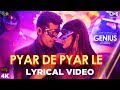 Pyar De Pyar Le Lyrical- Genius | Utkarsh Sharma, Ishita | Himesh Reshammiya | Dev Negi, Ikka, Iulia