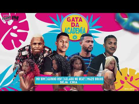 GELADO NO BEAT | GUINHO RDF | MAZO BRUXO | SEJA CRIA | MR BIM  - GATA DA ACADEMIA