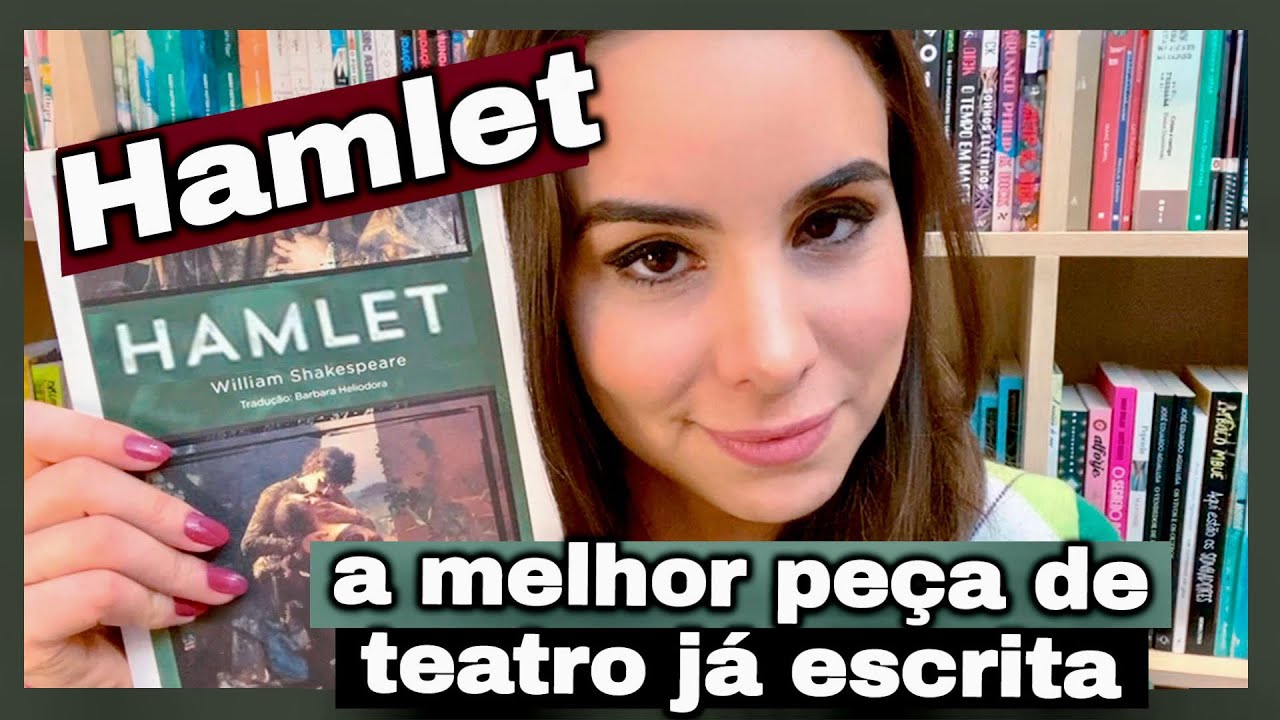 HAMLET, DE WILLIAM SHAKESPEARE (A Melhor Peça de Teatro Já Escrita)