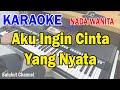 AKU INGIN CINTA YANG NYATA ll KARAOKE NOSTALGIA ll BETHARIA SONATA ll NADA WANITA E=DO