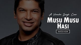 Musu Musu Hasi - Virendra Singh | Shaan Cover | Shabd Music | Vishal Dadlani
