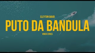 Download lagu Clayton David - Puto da bandula (Letra/Lyrics) mp3