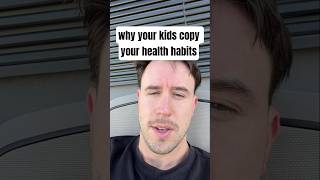 why your kids copy your health habits