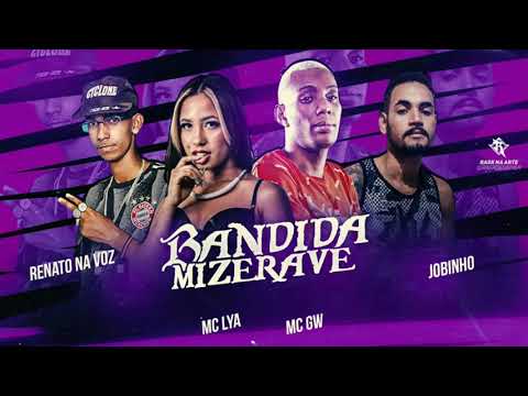 BANDIDA MISERÁVE - Renato na Voz, Mc Lya, Mc Gw, Jobinho