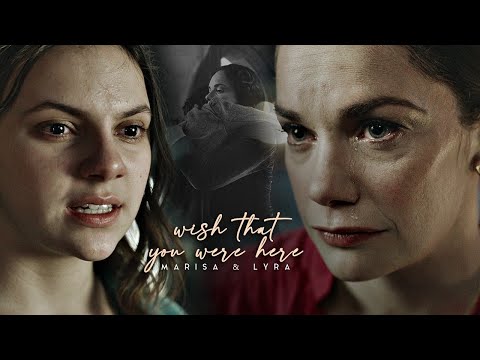 ► Marisa & Lyra | Wish That You Were Here (+s2)