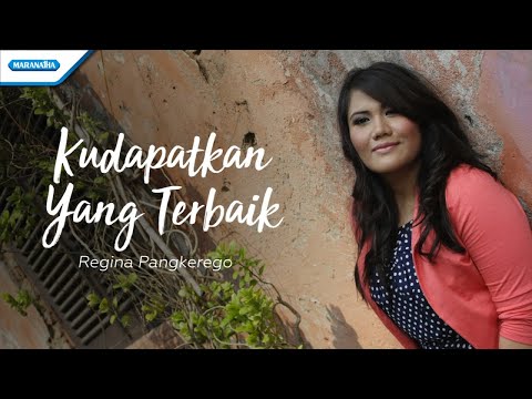 Kudapatkan Yang Terbaik - Regina Pangkerego (Official lyric video)