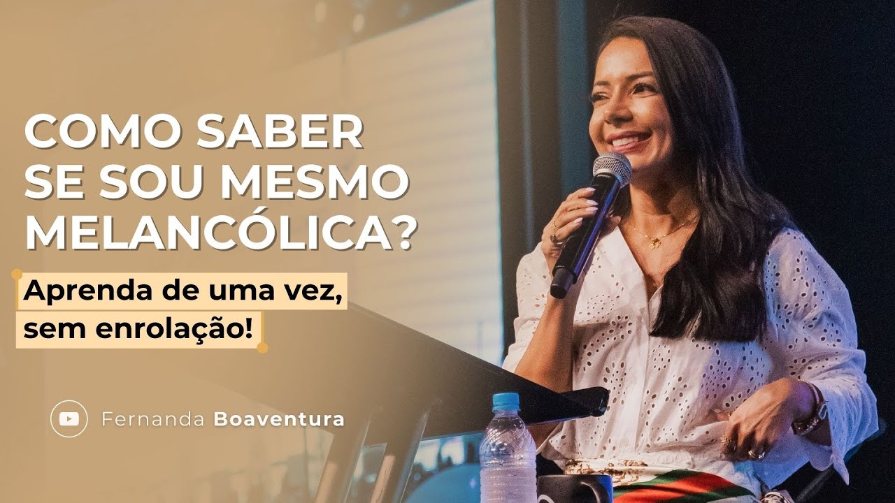 DESCUBRA DE UMA VEZ POR TODAS SE VOCÊ TEM MESMO O TEMPERAMENTO MELANCÓLICO - [Fernanda Boaventura]