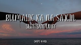 Silent Sanctuary - Bumalik Ka Na Sa&#39;kin (Lyrics)