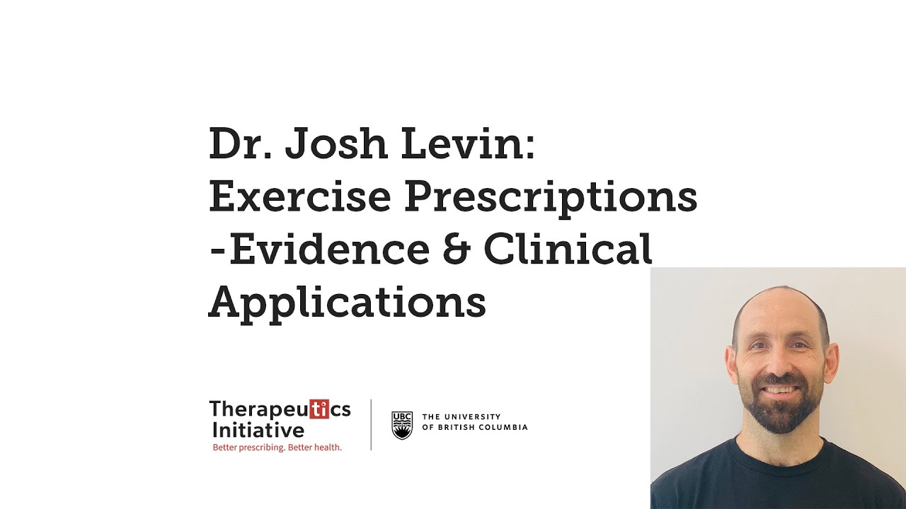 Dr. Josh Levin: Exercise prescriptions - Evidence and clinical applications