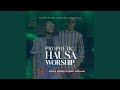 Prophetic Hausa Worship: Masoyina / Yesu Mungode Maka / Yabo