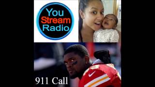 Kansas City Chiefs - Jovan Belcher 911 Call. Mom Pleads As Kasandra Perkins Dies