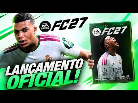 🚨FC 27 ANUNCIADO OFICIAL COM NOVIDADES E VAZAMENTOS! SAIBA TUDO!
