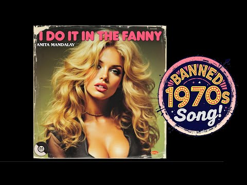 I Do It In The Fanny (Banned 1970s Song) by Anita Mandalay / Anita Hardcok Tribute