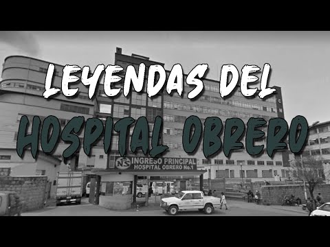 LEGENDS OF THE HOSPITAL OBRERO (LA PAZ) / MYTHS AND LEGENDS OF BOLIVIA