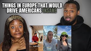 American Couple Reacts to Things in EUROPE That Would DRIVE AMERICANS INSANE !