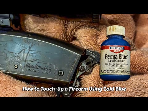 Got a Minute? Learn How To Cold Blue Your Firearm ~ End of Season Maintenance