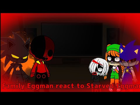 Family Eggman react to Starved Eggman + good ending animation