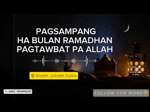 Pagsampang ha bulan ramadan Pagtawbat pa Allah  🗣Sheikh Julhabir Dalkis