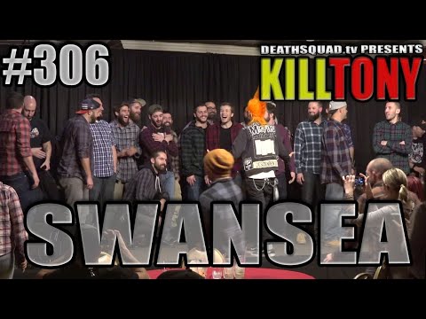 KILL TONY #306 (SWANSEA)