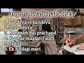 Top Motivational Songs Best Motivational Songs Motivational Songs Hindi Motivation
