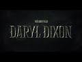 The Walking Dead Daryl Dixon Season 1 Official Intro 1 01 1 06