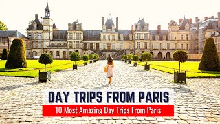 Best Day Trips from Paris | 10 Amazing and Easy Day Trips from Paris You Don
