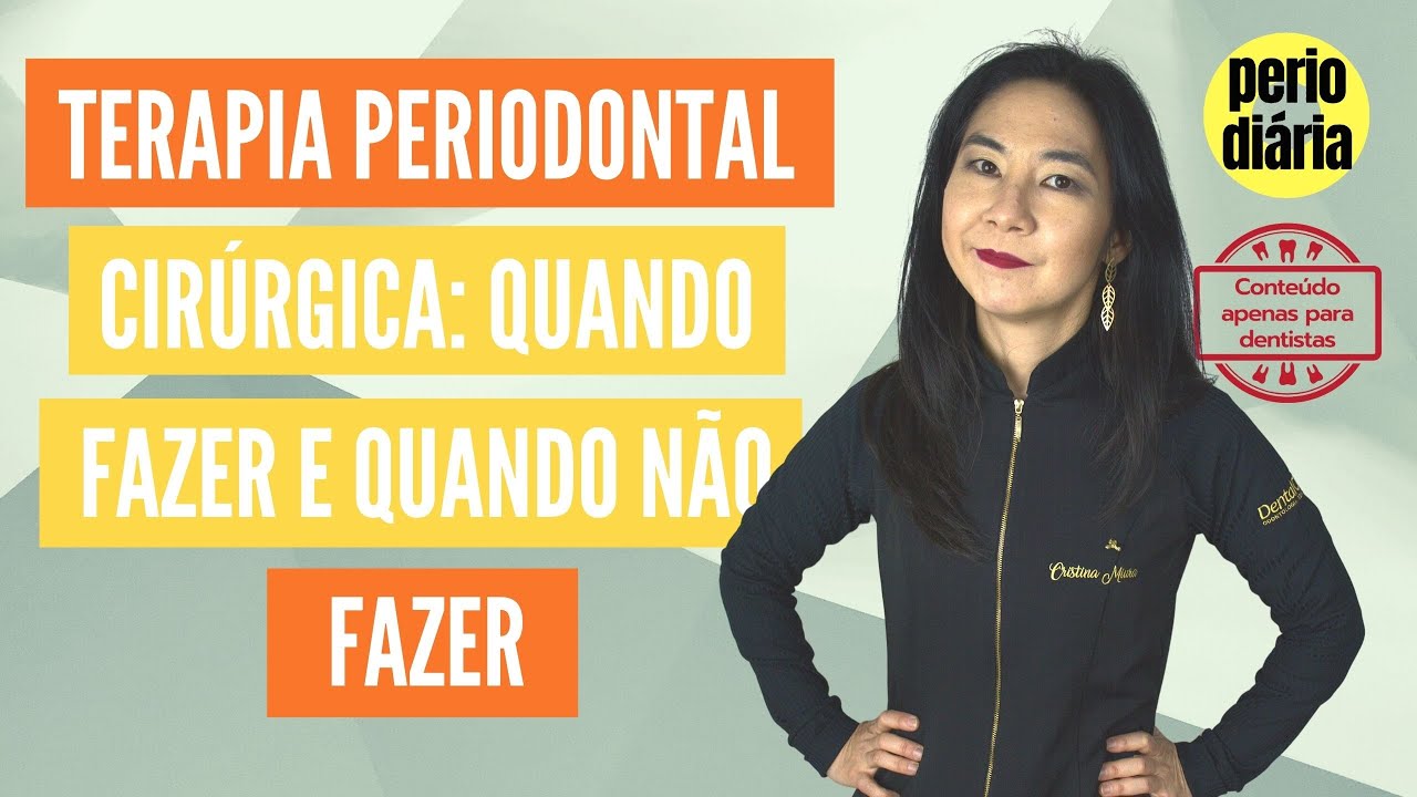 Terapia Periodontal Cirúrgica: quando fazer e quando não fazer? - Literatura científica