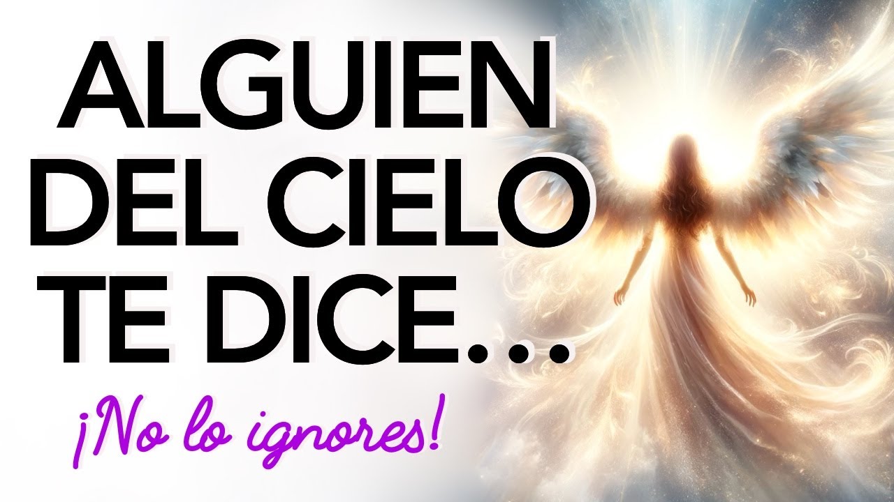 💌ALGUIEN DEL CIELO TE DICE...  🤍MENSAJE del ARCÁNGEL GABRIEL y los ÁNGELES para ti