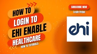 How to Login to EHI Enable Healthcare
