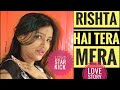 Rishta ye Tera Mera // ke tui bol Hindi version || Rahul / Abir / Mam