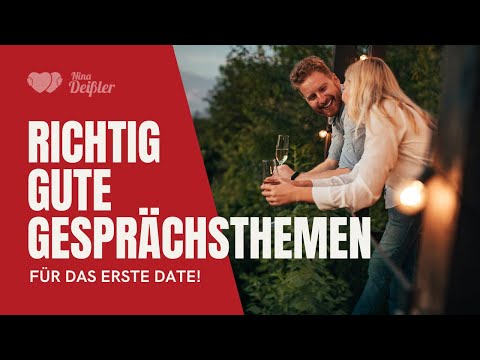 Erstes Date: Gesprächsthemen für mehr Nähe & Sympathie - Nina Deißler