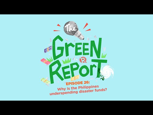 The Green Report: Why is the Philippines underspending disaster funds?