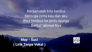 Download lagu May - Suci ( Lirik Tanpa Vokal ) mp3