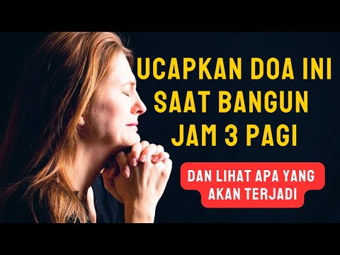 Lakukan Doa Ini Setiap Bangun Jam 3 Pagi | Doa Kuasa | Doa Mukjizat | Doa jam 3 Pagi - Doa Terobosan