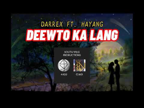 DEEWTO KA LANG - DARREX FT. HAYANG  (44s9 and OMD) (PROD.BY WAVYTRBL) (LYRICS VIDEO)
