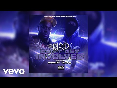 Lil Blood - Don't Get Involved (Official Audio) ft. Shady Nate