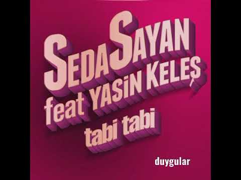 Seda Sayan feat. Yasin Keleş - Tabi Tabi